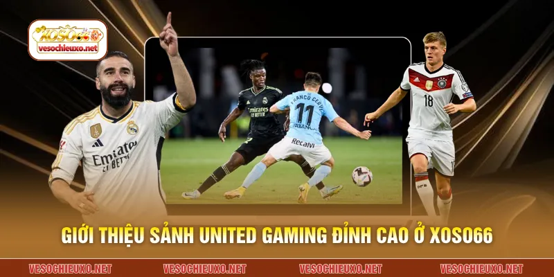 Giới thiệu sảnh United Gaming đỉnh cao ở XOSO66